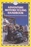 Adventure Motorcycling Handbook